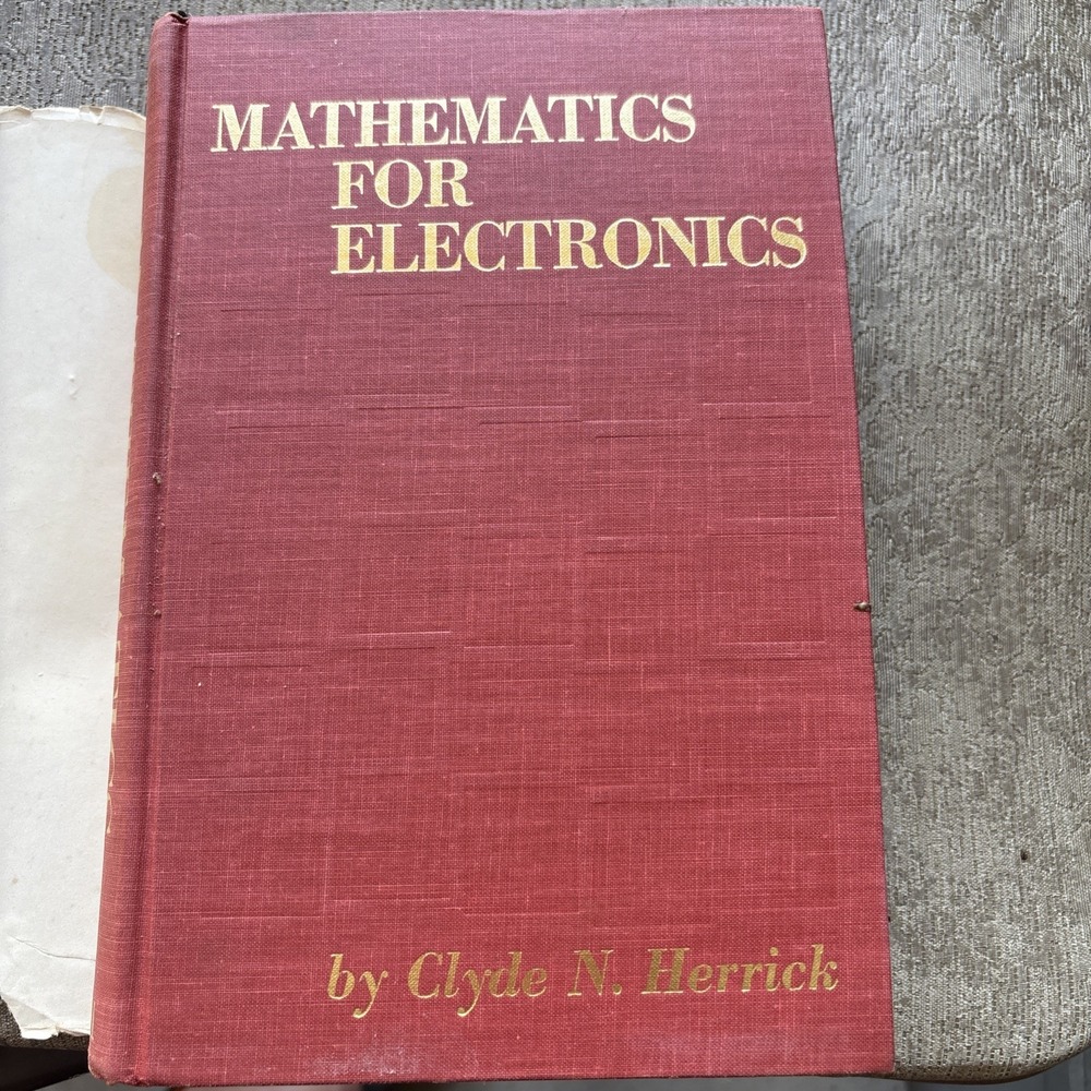 Mathematics For Electronics ~ By Clyde N. Herrick 1967 Charles E. Merrill Pub.